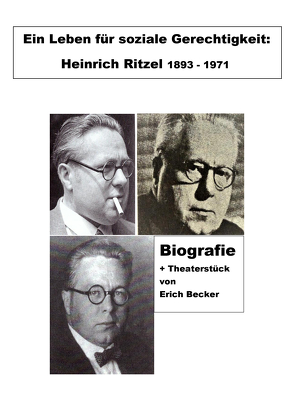 Ein Leben für soziale Gerechtigkeit: Heinrich Ritzel von Becker,  Erich