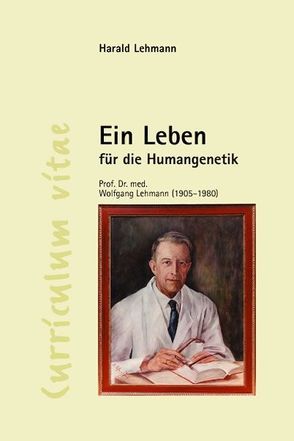 Ein Leben für die Humangenetik von Lehmann,  Harald