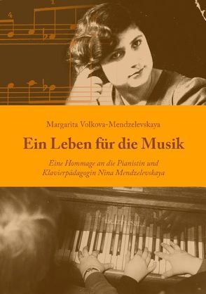 Ein Leben für die Musik von Volkova-Mendzelevskaya,  Margarita