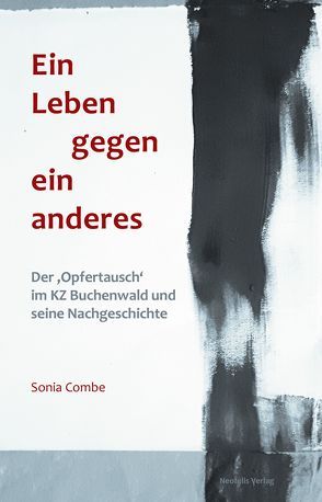 Ein Leben gegen ein anderes von Combe,  Sonia, Streng,  Marcel