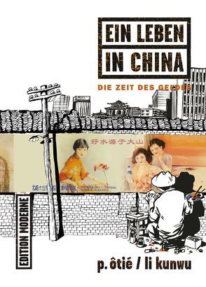 Ein Leben in China von Kunwu,  Li, Otie,  Philippe