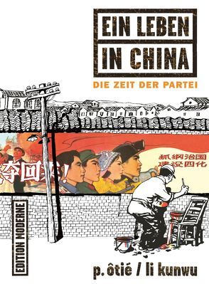 Ein Leben in China von Kunwu,  Li, Otie,  Philippe