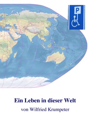 Ein Leben in dieser Welt von Krumpeter,  Wilfried