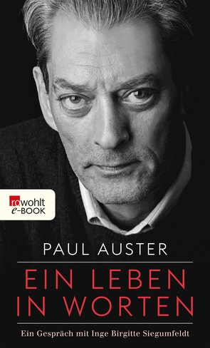 Ein Leben in Worten von Auster,  Paul, Morawetz,  Silvia, Schmitz,  Werner, Siegumfeldt,  Inge Birgitte