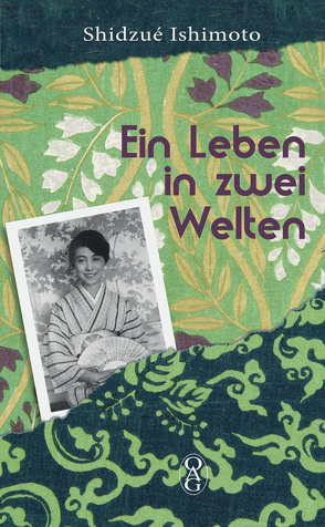 Ein Leben in zwei Welten von Bierwirth,  Gerhard, Ishimoto,  Shidzué, Raykowski,  Harald