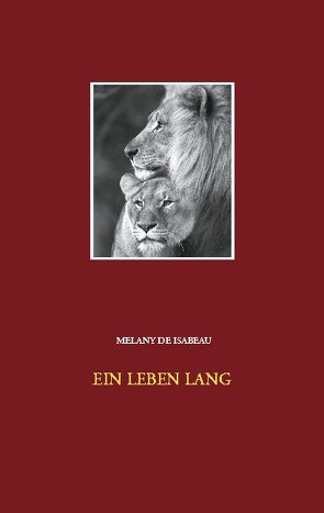 Ein Leben lang von Isabeau,  Melany de