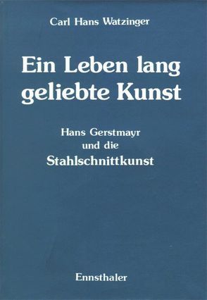 Ein Leben lang geliebte Kunst von Watzinger,  Carl H