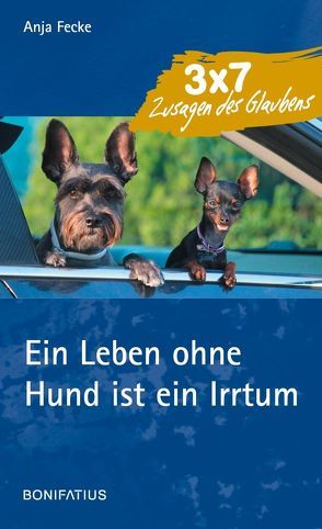 Ein Leben ohne Hund ist ein Irrtum von Fecke,  Anja