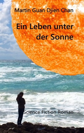 Ein Leben unter der Sonne von Chan,  Martin Guan Djien