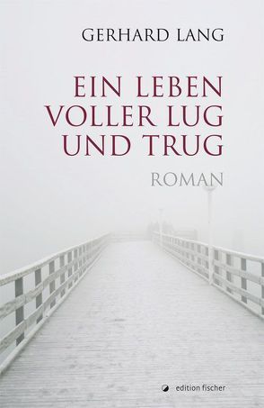 Ein Leben voller Lug und Trug von Lang,  Gerhard