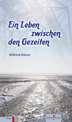 Ein Leben zwischen den Gezeiten von Stueven,  Wilfried