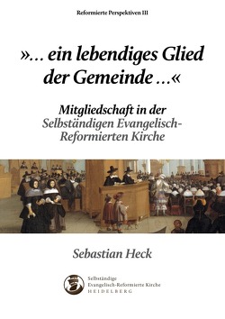 Ein lebendiges Glied der Gemeinde… von Heck,  Sebastian