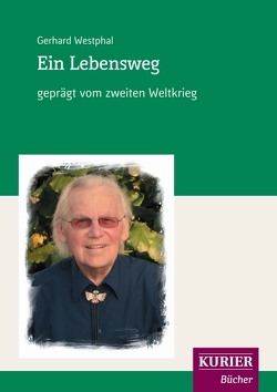 Ein Lebensweg von Westphal,  Gerhard