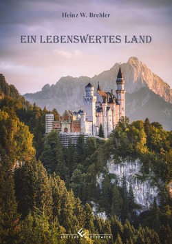 Ein lebenswertes Land von Brehler,  Heinz W.