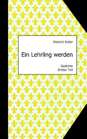 Ein Lehrling werden von Koller,  Dietrich, Rost,  Matthias