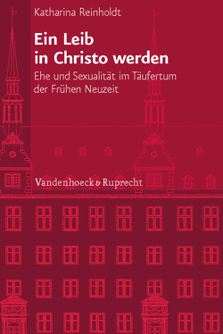 Ein Leib in Christo werden von Reinholdt,  Katharina