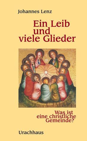 Ein Leib und viele Glieder von Lenz,  Johannes