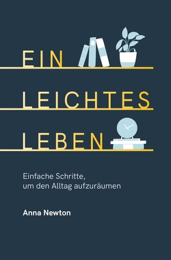 Ein leichtes Leben von Newton,  Anna, Theiß,  Katja