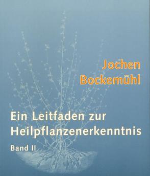 Ein Leitfaden zur Heilpflanzenerkennntnis von Bockemühl,  Jochen