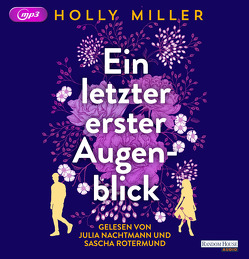 Ein letzter erster Augenblick von Finke,  Astrid, Miller,  Holly, Nachtmann,  Julia, Rotermund,  Sascha