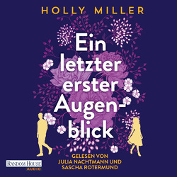 Ein letzter erster Augenblick von Finke,  Astrid, Miller,  Holly, Nachtmann,  Julia, Rotermund,  Sascha