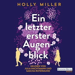 Ein letzter erster Augenblick von Finke,  Astrid, Miller,  Holly, Nachtmann,  Julia, Rotermund,  Sascha