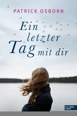 Ein letzter Tag mit dir von Osborn,  Patrick