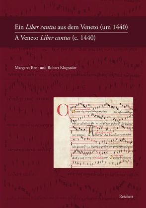 Ein Liber cantus aus dem Veneto (um 1440) – A Veneto Liber cantus (c. 1440) von Bent,  Margaret, Klugseder,  Robert