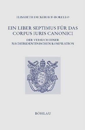 Ein Liber Septimus für das Corpus Iuris Canonici von Dickerhof-Borello,  Elisabeth