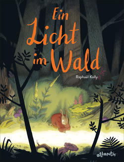 Ein Licht im Wald von Kolly,  Raphaël