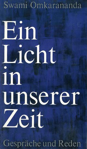 Ein Licht in unserer Zeit von Omkarananda,  Swami