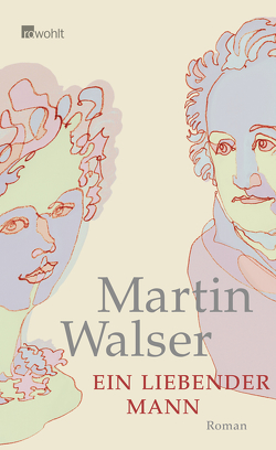 Ein liebender Mann von Walser,  Martin