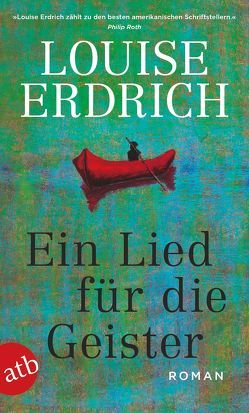 Ein Lied für die Geister von Erdrich,  Louise, Schröder,  Gesine