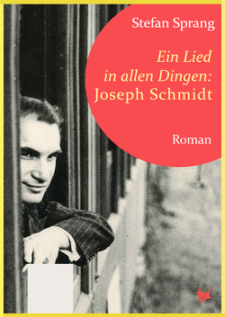 Ein Lied in allen Dingen – Joseph Schmidt von Sprang,  Stefan