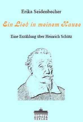 Ein Lied in meinem Hause von Seidenbecher,  Erika