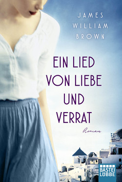 Ein Lied von Liebe und Verrat von Brown,  James William, Merz,  Axel