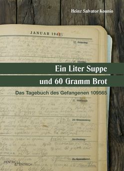 Ein Liter Suppe und 60 Gramm Brot von Heinz Salvator,  Kounio, Prinzinger,  Michaela, Tsingas,  Athanassios