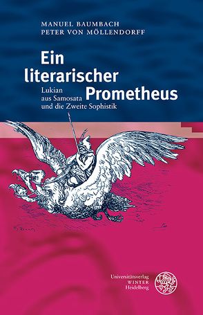 Ein literarischer Prometheus von Baumbach,  Manuel, Möllendorff,  Peter von