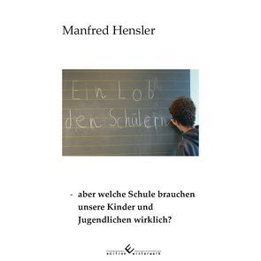 Ein Lob den Schülern von Hensler,  Manfred