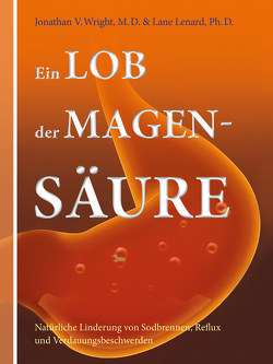 Ein Lob der Magensäure von Kühn,  Alexandra, Lebmann,  Markus, Lenard,  Lane, Wright,  Jonathan V.