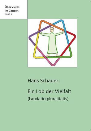 Ein Lob der Vielfalt („Laudatio pluralitatis“) von Schauer,  Hans