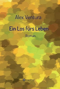 Ein Los fürs Leben von Ventura,  Alex