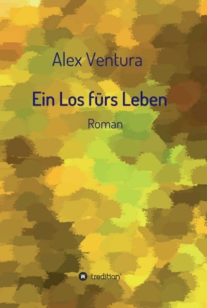 Ein Los fürs Leben von Ventura,  Alex