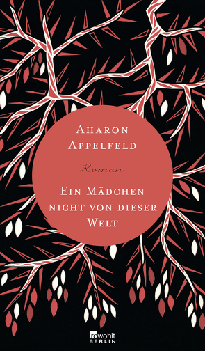 Ein Mädchen nicht von dieser Welt von Appelfeld,  Aharon, Pressler,  Mirjam