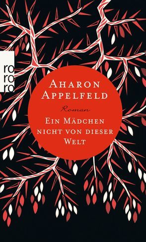 Ein Mädchen nicht von dieser Welt von Appelfeld,  Aharon, Pressler,  Mirjam