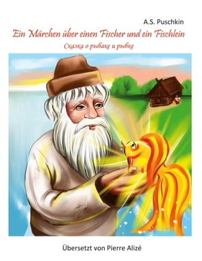 Ein Märchen über einen Fischer und ein Fischlein von Alizé,  Pierre, Puschkin,  A. S.