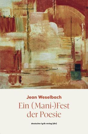 Ein (Mani-)Fest der Poesie von Weselbach,  Jean