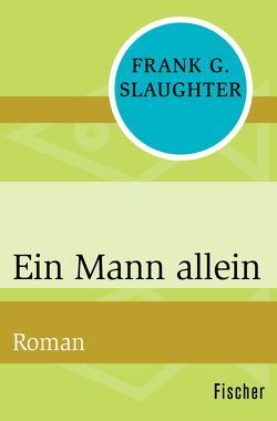 Ein Mann allein von Slaughter,  Frank G., Thaler,  Willy