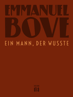 Ein Mann, der wusste von Bove,  Emmanuel, Zehnder,  Gabriela