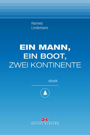 Ein Mann, ein Boot, zwei Kontinente von Lindemann,  Hannes